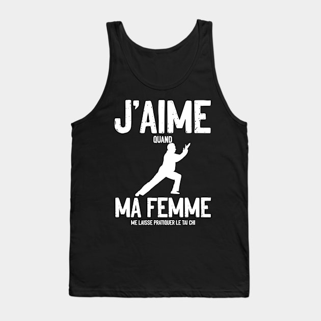 Love my femme Tai Chi cadeau pour homme Dalü Tank Top by sBag-Designs